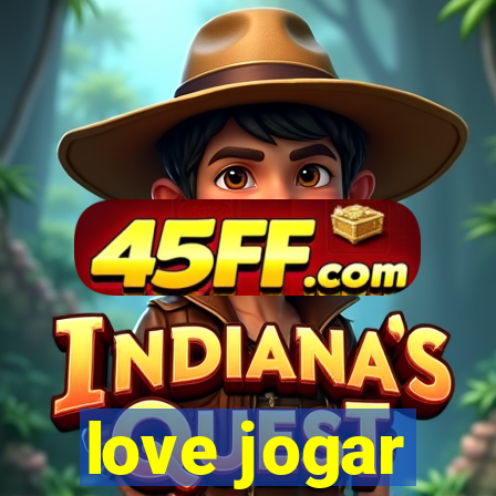 love jogar